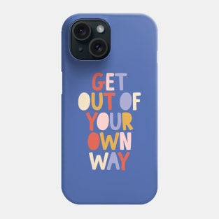 Get Out of Your Own Way by The Motivated Type in Blue Peach Red and Yellow Phone Case