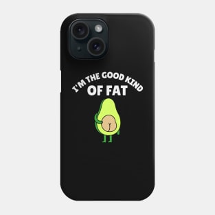 I’m The Good Kind Of Fat Phone Case