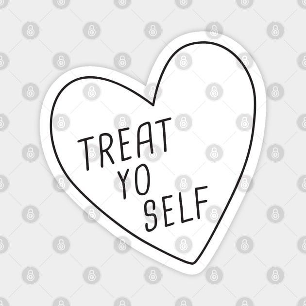 Treat Yo Self Magnet by Me And The Moon