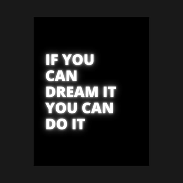 If you can dream it you can do it by milicab