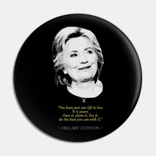 Hillary Clinton Quote Pin