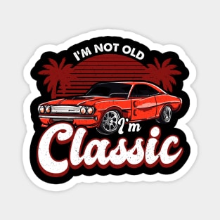 Funny Dad Classic Car I'm Not Old I'm Classic Magnet