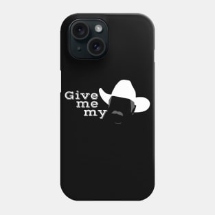 Give me my Nedley (Black) Phone Case