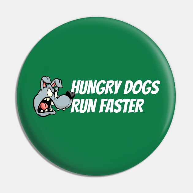 Hungry Dogs Run Faster - Dog Barking Pin by GosokanKelambu