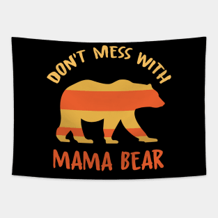 Don't Mess with Mama Bear T-Shirt gift Tapestry