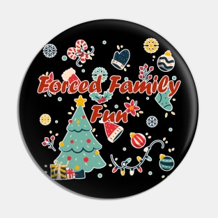 Forced Family Fun Pin