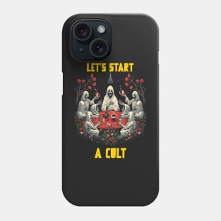 Let’s start a cult Phone Case