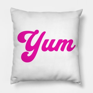 Yum; retro; vintage; text only; pink; writing; feminine; cool; old school; 70s; 80s; Pillow