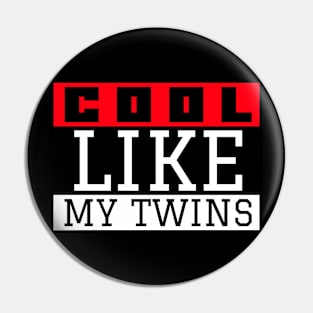 Cool like my twins Pin