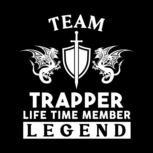 Trapper Name T Shirt - Trapper Life Time Member Legend Gift Item Tee by unendurableslemp118