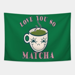 Love You So Matcha Tapestry