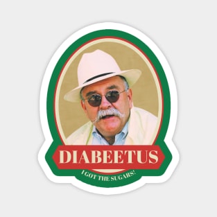 Diabeetus i got the sugar Magnet