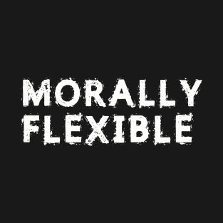 Offensive Adult Humor - morally T-Shirt