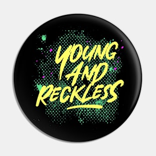 Young and reckless (neon green) Pin