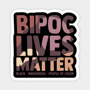 BIPOC Lives Matter - Black, Indigenous and People of Color Magnet