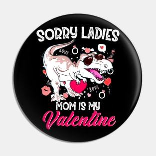 Sorry Girls My Mom Is My Valentine Funny Valentine's Day Boy Pin