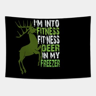 I'm into fitness fit'ness deer in my freezer Tapestry