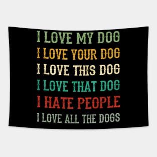 I Love My Dog, Your Dog, All The Dog I Hate People Tapestry