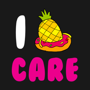 I Don't Care T-Shirt