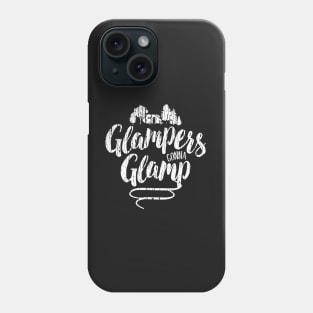 Glampers Gonna Glamp Phone Case