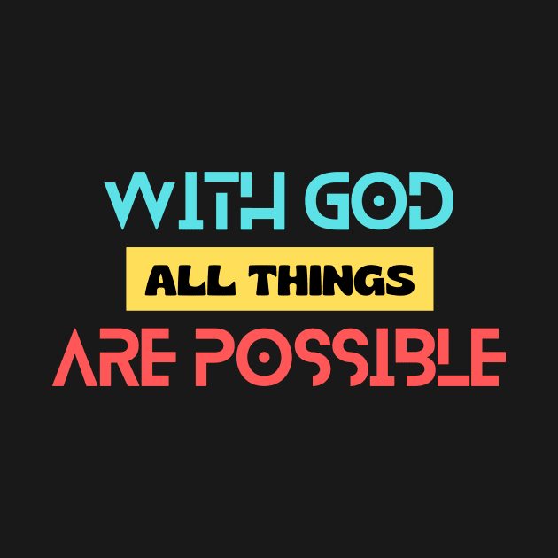 With God All Things Are Possible | Christian Typography by All Things Gospel