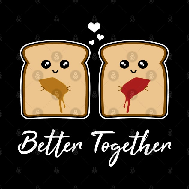 Peanut Butter And Jelly - Better Together by LunaMay