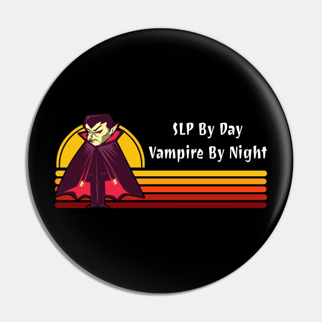 SLP By Day Vampire By Night Pin by coloringiship