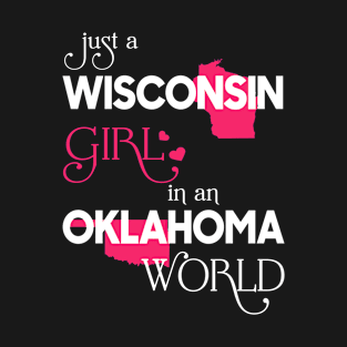 Just a Wisconsin Girl In an Oklahoma World T-Shirt