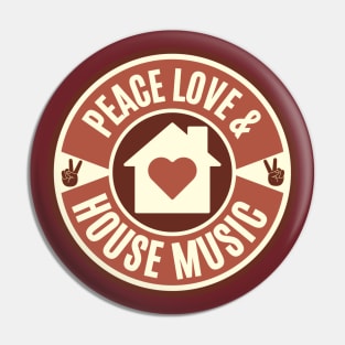 PEACE LOVE AND HOUSE MUSIC  - Retro (maroon) Pin