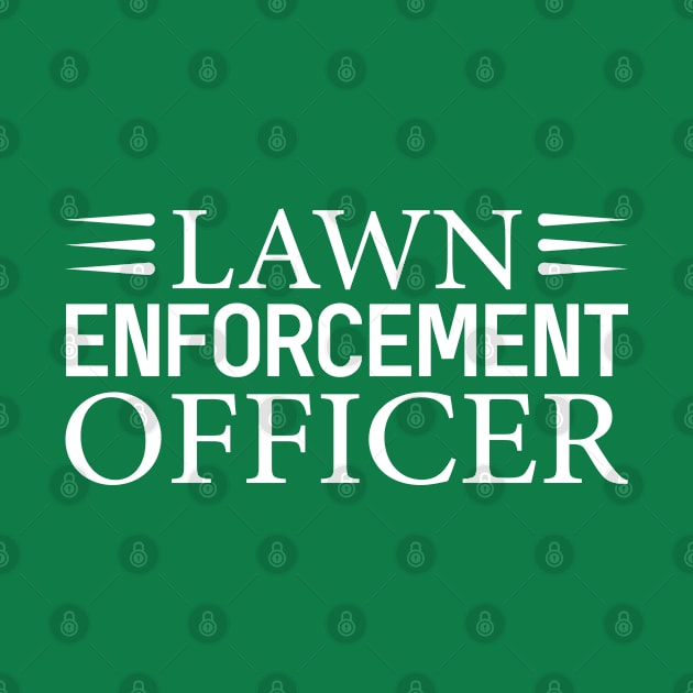 Lawn Enforcement Officer by TIHONA