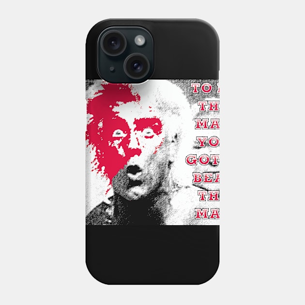 Be The Man (white lettering) Phone Case by BradyRain