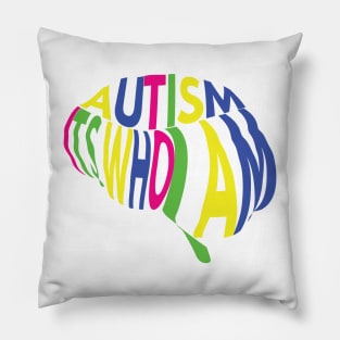 Autism, its who I am Pillow