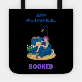 Sorry, my weekend is all booked Tote