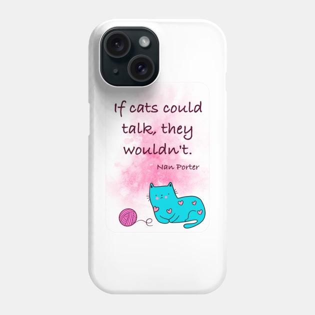 Adorable Cat Quote Phone Case by MMcBuck