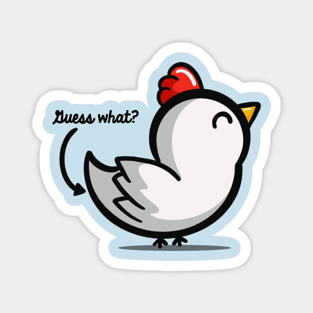 Guess What Chicken Butt - Guess What Chicken Butt - Magnet