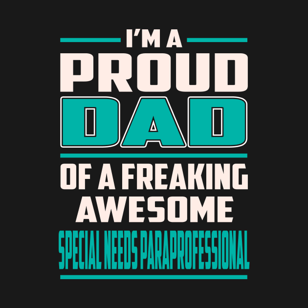 Proud DAD Special Needs Paraprofessional by Rento