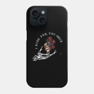 I Died for You Once (White Font) Phone Case