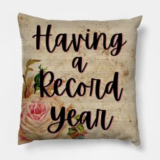 Having A Record Year Pillow