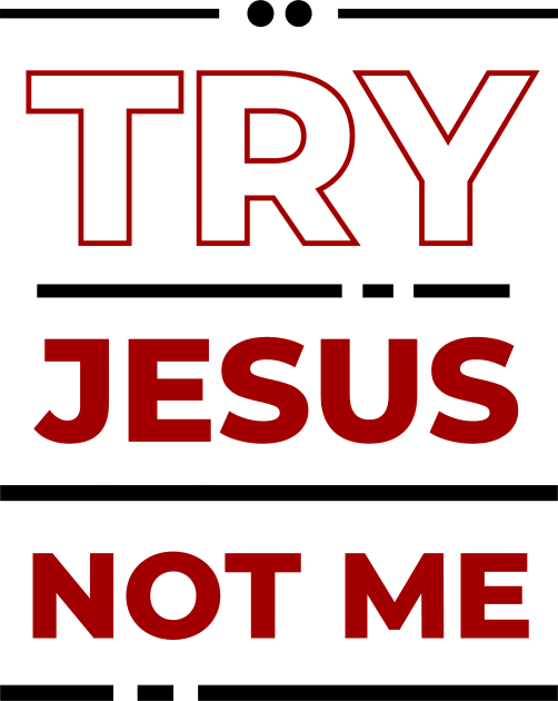 Try Jesus Not Me | Christian Typography Kids T-Shirt by All Things Gospel