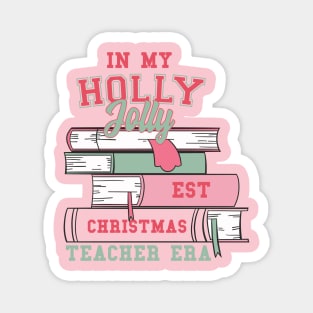 In my Holly Jolly-est Christmas Teacher Era Magnet