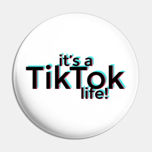 It's a TikTok life! Pin