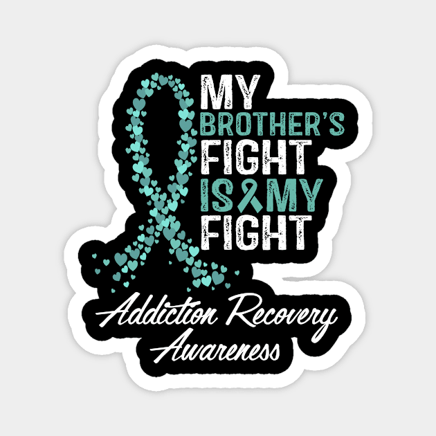 My Brother's Fight Is My Fight Addiction Recovery Awareness Magnet by StoreForU