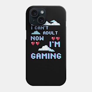 I CAN'T ADULT NOW I'M GAMING (V8) Phone Case