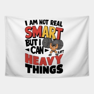 I Am Not Real Smart But I Can Lift Heavy Things Tapestry