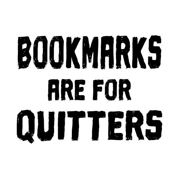 Bookmarks are for Quitters by Nirvanibex