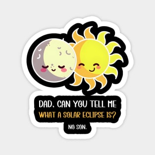 Solar Eclipse Dad Can You Tell Me What A Solar Eclipse Is Magnet