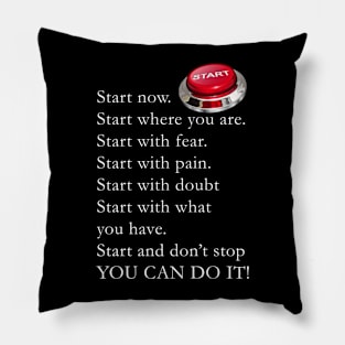 Start now, You can do it Pillow