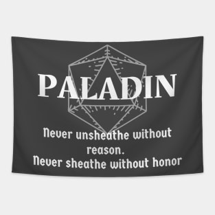 "never Unsheathe Without Reason. Never Sheathe Without Honor" Paladin Class Print Tapestry