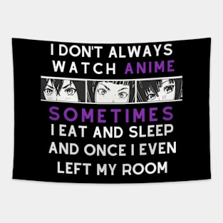 i don't always watch anime Tapestry