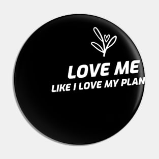 Love Plants Gardening Funny Saying Quote Pin